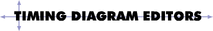 timing diagram editors from SynaptiCAD SynaptiCAD offers three different timing diagram editors